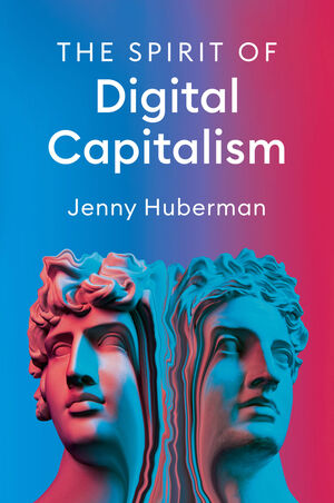The Spirit of Digital Capitalism (Kindle Edition)