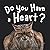Do You Have a Heart?: An An...