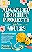 Advanced Crochet Projects F...