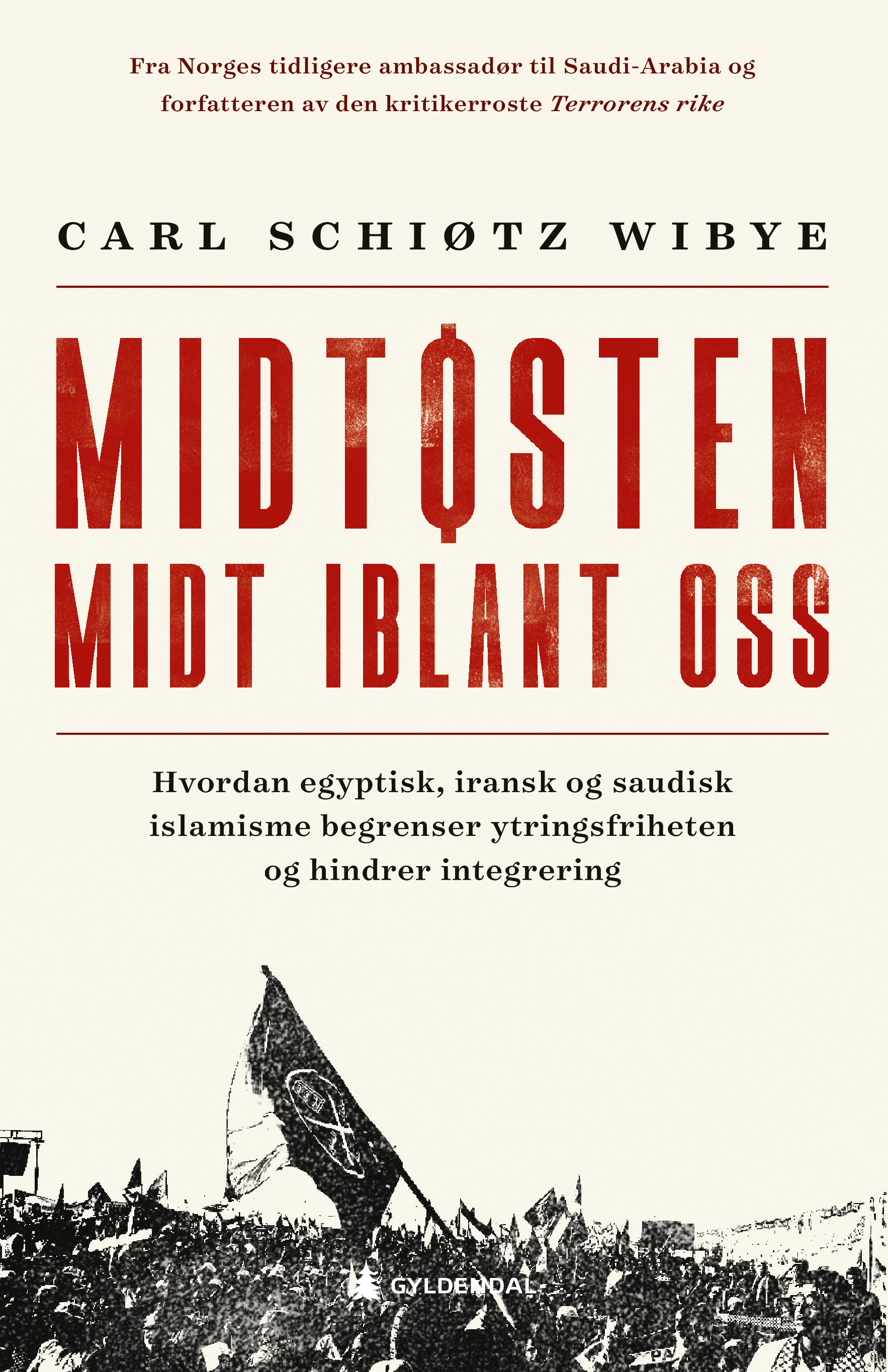 Midtøsten midt iblant oss: Hvordan regimene i Iran, Egypt og Saudi-Arabia ødelegger integreringen i Europa