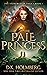 The Pale Princess by D.K. Holmberg The Pale Princess by D.K. Holmberg