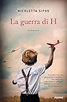 La guerra di H by Nicoletta Sipos