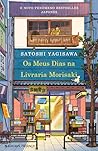 Os Meus Dias na Livraria Morisaki by Satoshi Yagisawa