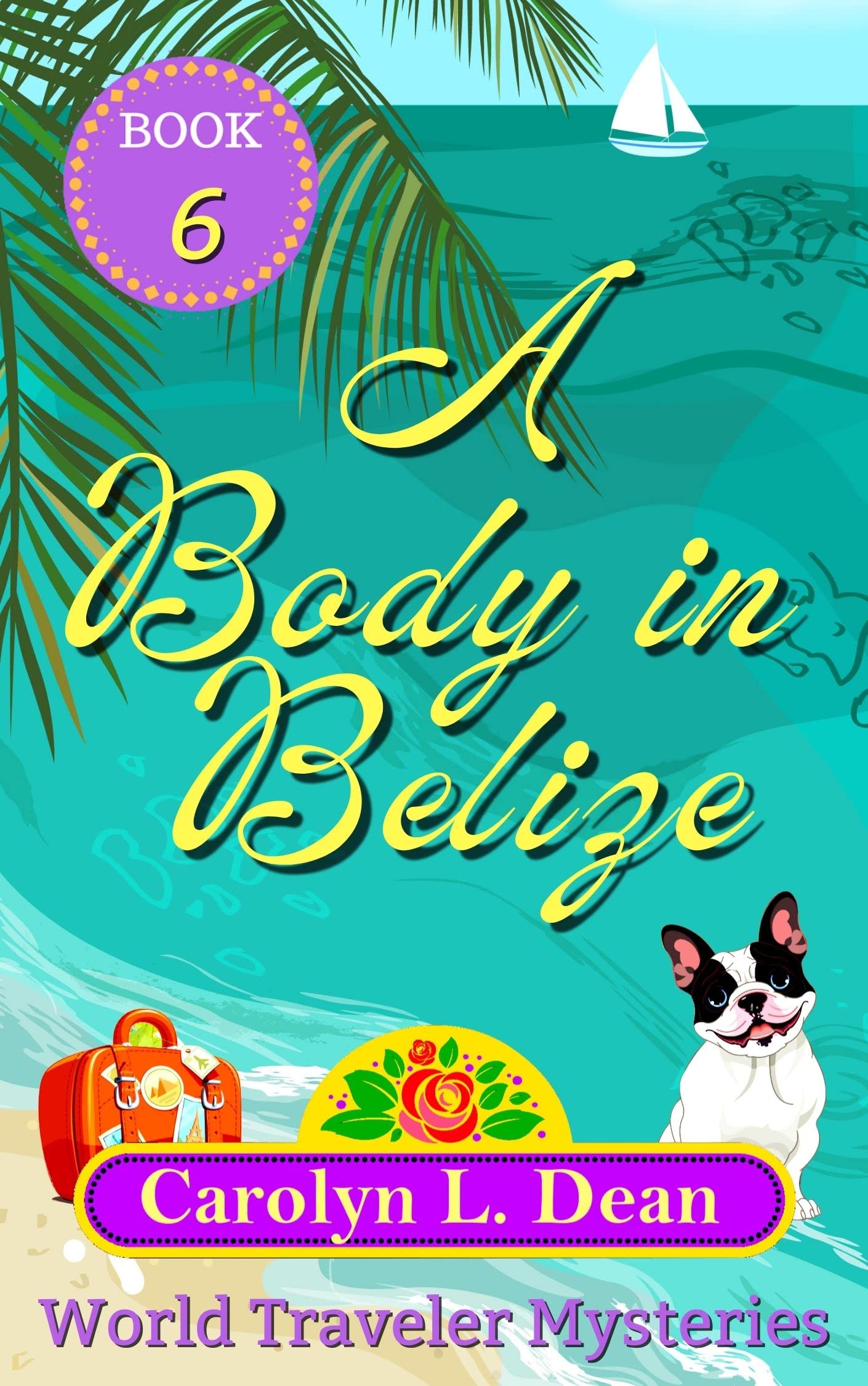 A BODY IN BELIZE : A World Traveler Cozy Mystery (book 6)