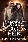 Curse of the Dragon Heir by S.R. Breaker