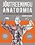 Jõutreeningu anatoomia - Üle 130 harjutuse koos juhiste ja joonistega