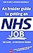 An Insider’s guide to an NHS JOB: How to Apply & Interview Successfully (BETTER LEADERS = BETTER SERVICES)