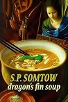 Dragon's Fin Soup...