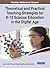 Theoretical and Practical Teaching Strategies for K-12 Science Education in the Digital Age
