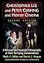 Christopher Lee and Peter Cushing and Horror Cinema: A Revised and Expanded Filmography of Their Terrifying Collaborations, 2d ed.
