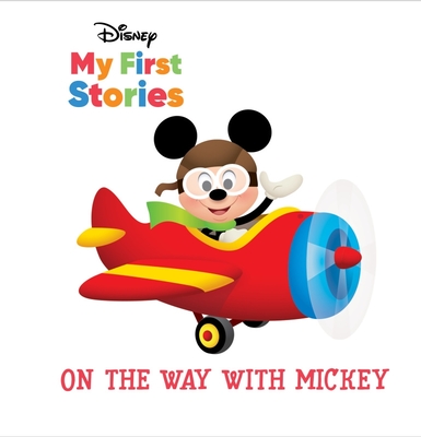 Disney My First Stories On the Way with Mickey (Disney My First Stories Series #2)
