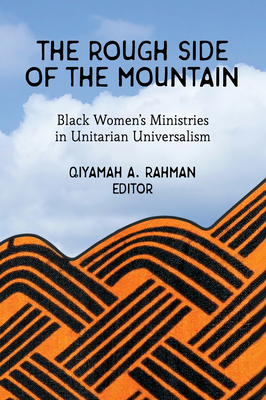The Rough Side of the Mountain: Black Women's Ministries in Unitarian Universalism (Paperback)