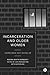 Incarceration and Older Women: Giving Back Not Giving Up