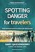 Spotting Danger for Travelers: Build situational awareness to keep safe while traveling (Head's Up)