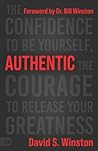 Authentic: The Confidence to Be Yourself, the Courage to Release Your Greatness