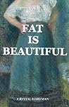 Fat Is Beautiful