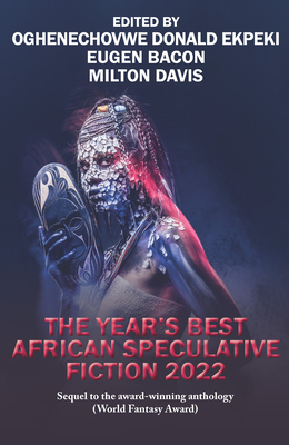 The Year’s Best African Speculative Fiction 2022 (Paperback)