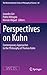 Perspectives on Kuhn: Contemporary Approaches to the Philosophy of Thomas Kuhn (The Western Ontario Series in Philosophy of Science Book 84)