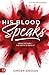 His Blood Speaks: 31-Day De...