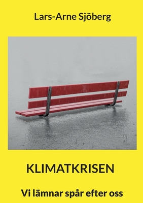 Klimatkrisen: Vi lämnar spår efter oss (Swedish Edition)