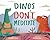 Dinos Don't Meditate