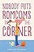 Nobody Puts Romcoms in the Corner