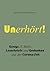 Unerhört!: Gedanken aus der...