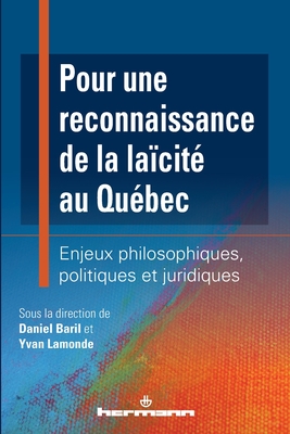 Pour une reconnaissance de la laïcité au Québec: Enjeux philosophiques, politiques et juridiques (HR.HORS COLLEC.) (French Edition)