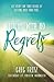 Living with No Regrets by Greg Fritz