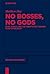 No Bosses, No Gods by Matthew Day