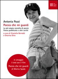 Poesia che mi guardi. La più ampia raccolta di poesie finora pubblicate e altri scritti. Con DVD (Paperback)