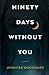 Ninety Days Without You