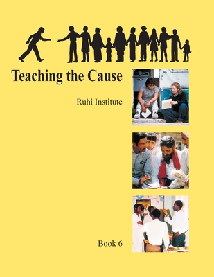 Ruhi Book 6: Teaching the Cause