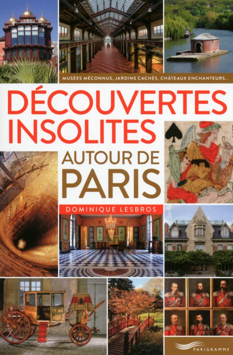 Découvertes insolites autour de Paris 2016 (Paperback)