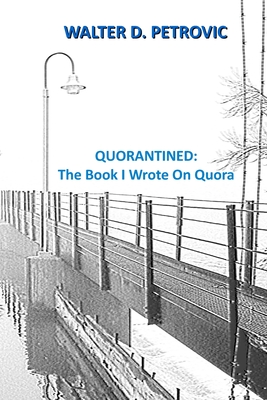 QUORANTINED: THE BOOK I WROTE ON QUORA (QUORANTINE - THE BOOKS I WROTE ON QUORA)