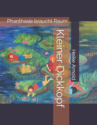 Kleiner Dickkopf: Phantasie brauch Raum (German Edition)