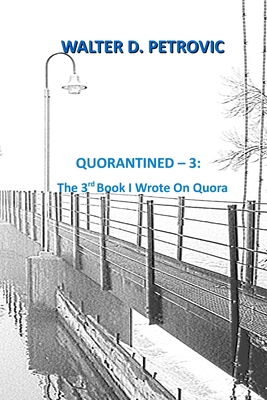 QUORANTINED -3: THE 3RD BOOK I WROTE ON QUORA (QUORANTINE - THE BOOKS I WROTE ON QUORA)