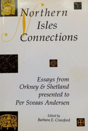 Northern Isles Connections: Essays from Orkney and Shetland presented to Per Sveaas Andersen