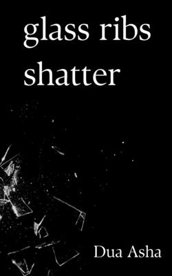 Glass Ribs Shatter (Paperback)