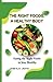 THE RIGHT FOODS, A HEALTHY BODY by Joshua John