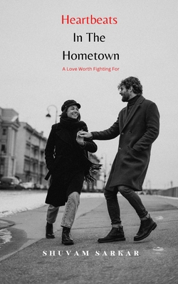 HEARTBEATS IN THE HOME TOWN: A LOVE WORTH FIGHTING FOR
