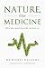 Nature, Our Medicine : How ...