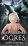 Ravished by Ogres...