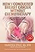 HOW I CONQUERED BREAST CANC...
