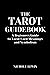 The Tarot Guidebook: A Begi...