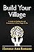 Build Your Village: A Guide to Finding Joy and Community in Every Stage of Life