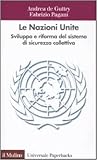 Le Nazioni Unite. Sviluppo e riforma del sistema di sicurezza collettiva