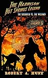 The Harrison Hot Springs Legend Part 2: The Sasquatch Vs. The Wolfmen The Harrison Hot Springs Legend Part 2: The Sasquatch Vs. The Wolfmen