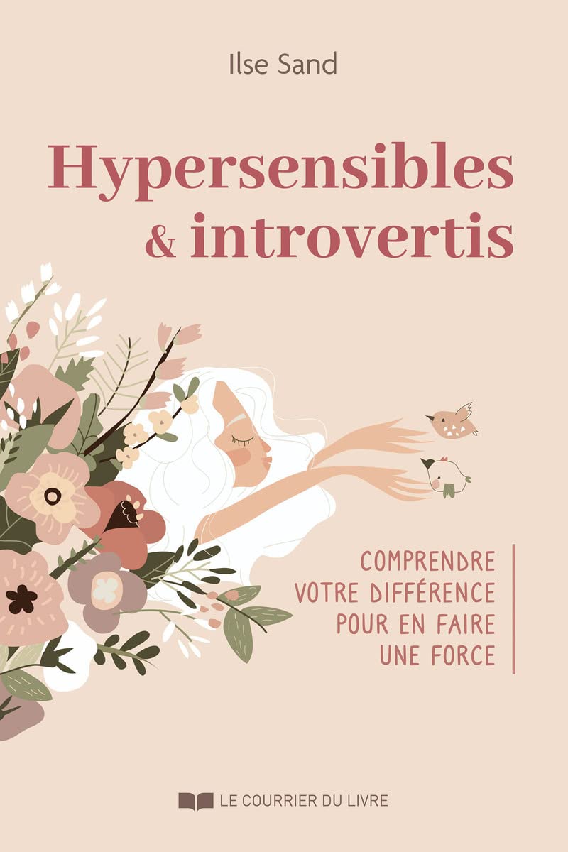 Hypersensibles et introvertis - Comprendre votre différence pour en faire une force (Paperback)