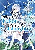Private Tutor to the Duke's Daughter: Volume 7